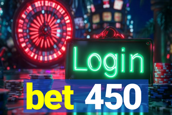 bet 450